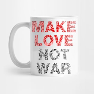 Make Love Not War Mug